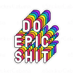 Do Epic Shit Rainbow Letters | Sticker Cabana | Vinyl Stickers