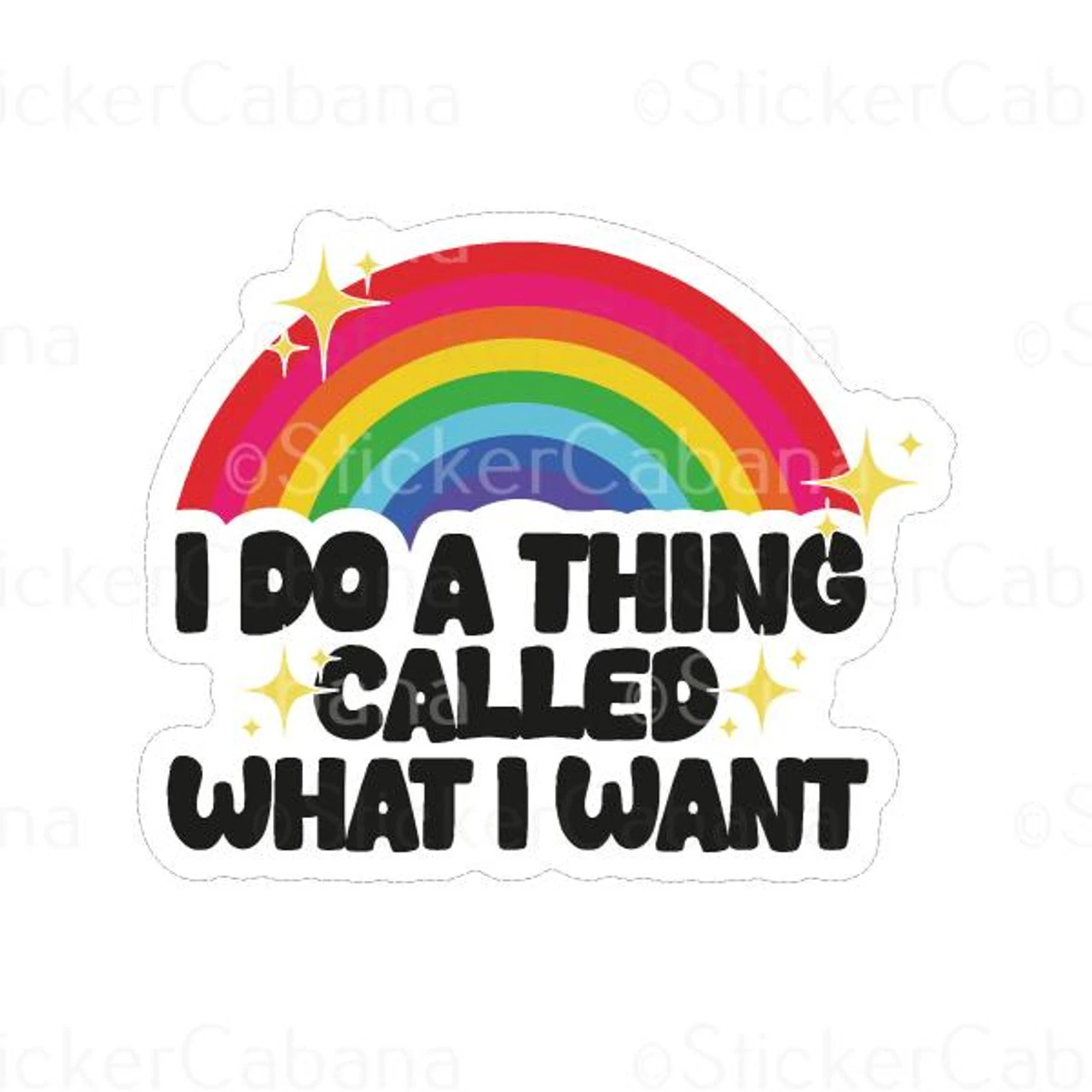 I Do A Thing Called What I Want Rainbow | Sticker Cabana | Vinyl Stickers 1 I Do A Thing Called What I Want Rainbow | Sticker Cabana | Vinyl Stickers