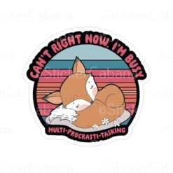 Cant Right Now Im Busy Multi-Procrasti-Tasking | Sticker Cabana | Vinyl Stickers