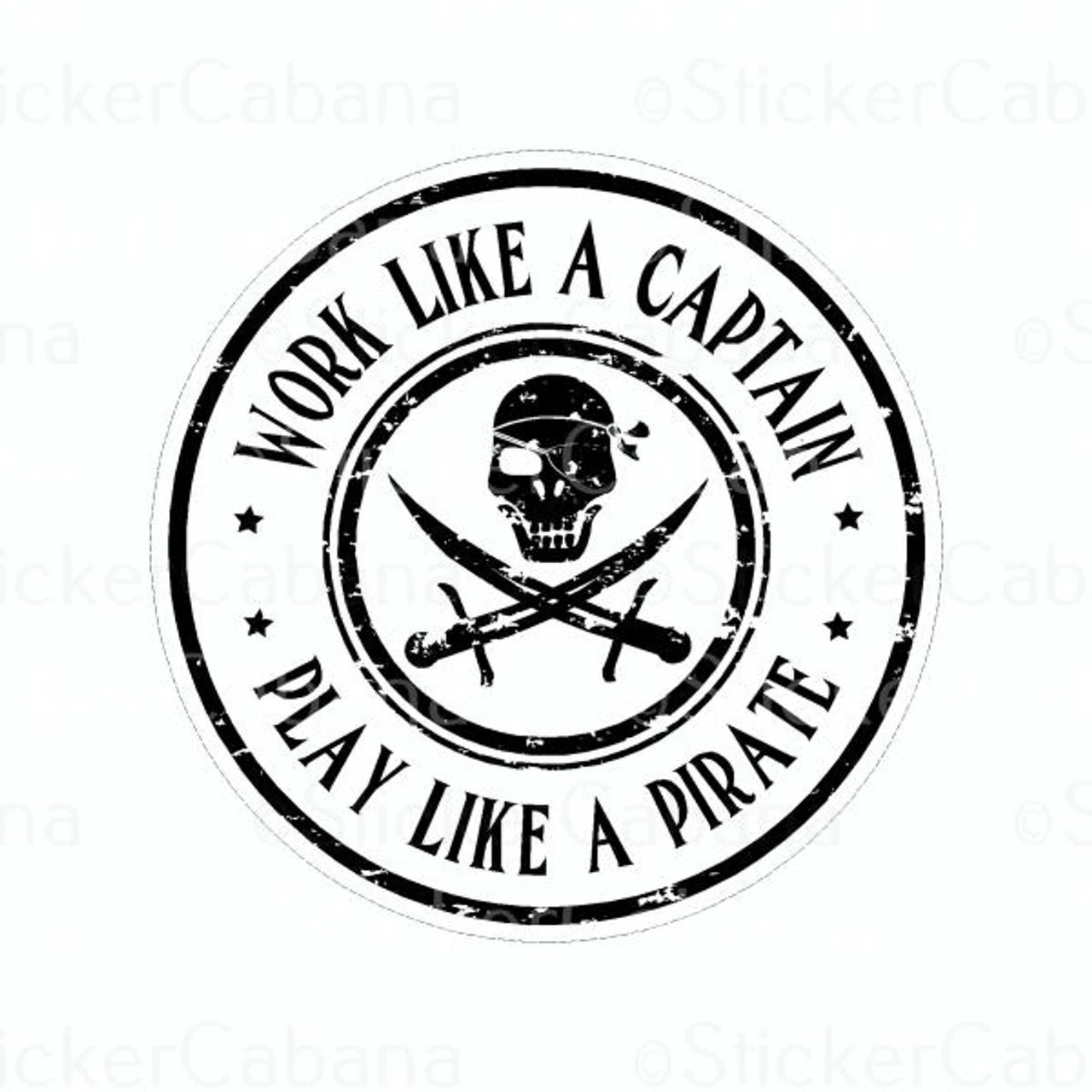 Work Like A Captain Play Like A Pirate | Sticker Cabana | Vinyl Stickers 1 Work Like A Captain Play Like A Pirate | Sticker Cabana | Vinyl Stickers