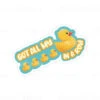 Got All My Ducks In Order | Sticker Cabana | Vinyl Stickers