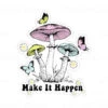 Make It Happen Mushrooms And Butterflies | Sticker Cabana | Vinyl Stickers