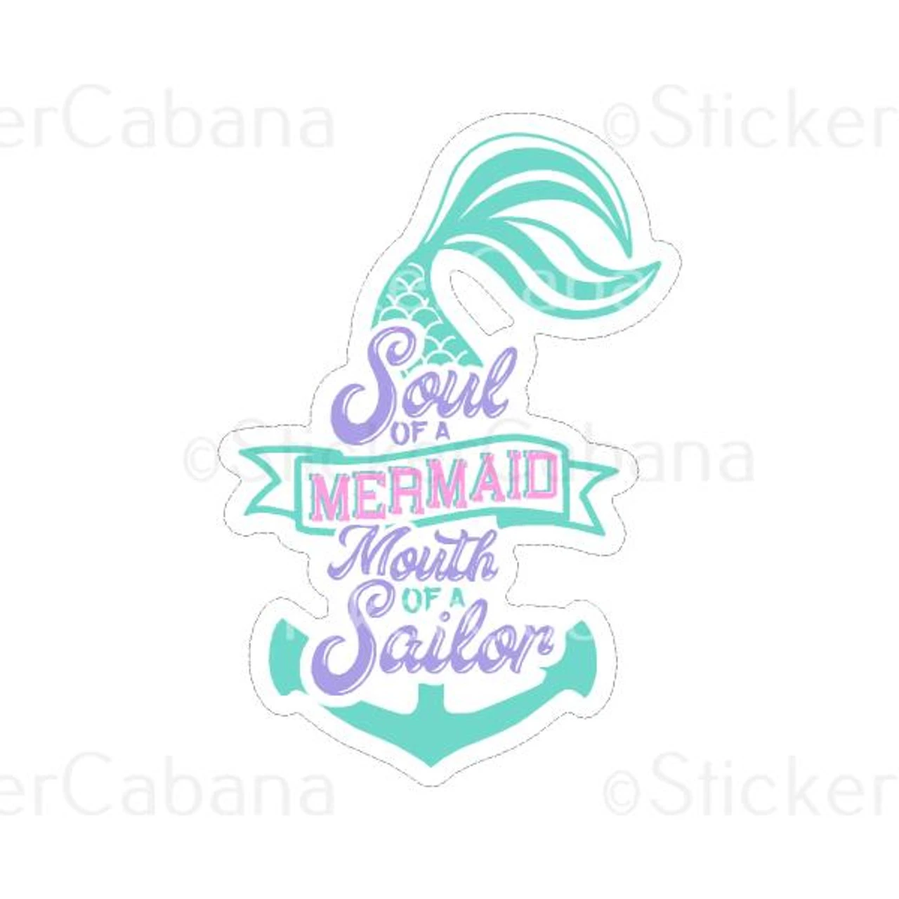 Soul Of A Mermaid Mouth Of A Sailor | Sticker Cabana | Vinyl Stickers 1 Soul Of A Mermaid Mouth Of A Sailor | Sticker Cabana | Vinyl Stickers