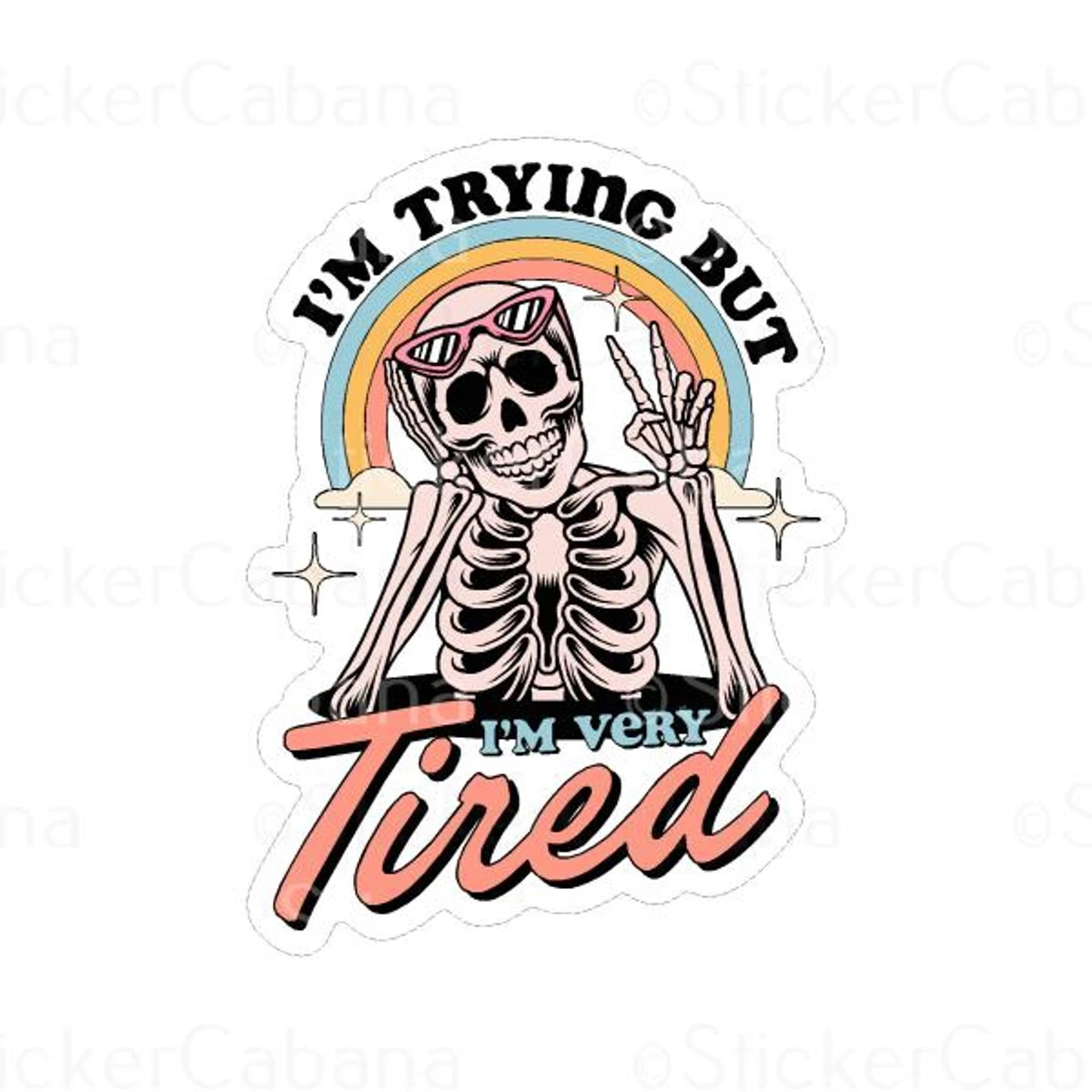 Im Trying But Im Very Tired | Sticker Cabana | Vinyl Stickers 1 Im Trying But Im Very Tired | Sticker Cabana | Vinyl Stickers