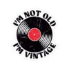 Im Not Old Im Vintage W Record | Sticker Cabana | Vinyl Stickers