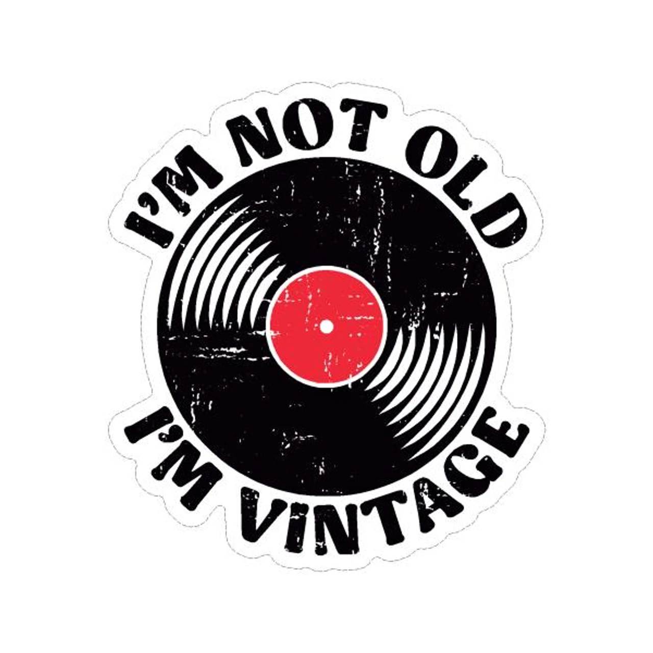 Im Not Old Im Vintage W Record | Sticker Cabana | Vinyl Stickers 1 Im Not Old Im Vintage W Record | Sticker Cabana | Vinyl Stickers