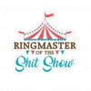 Ringmaster Of The Shit Show | Sticker Cabana | Vinyl Stickers