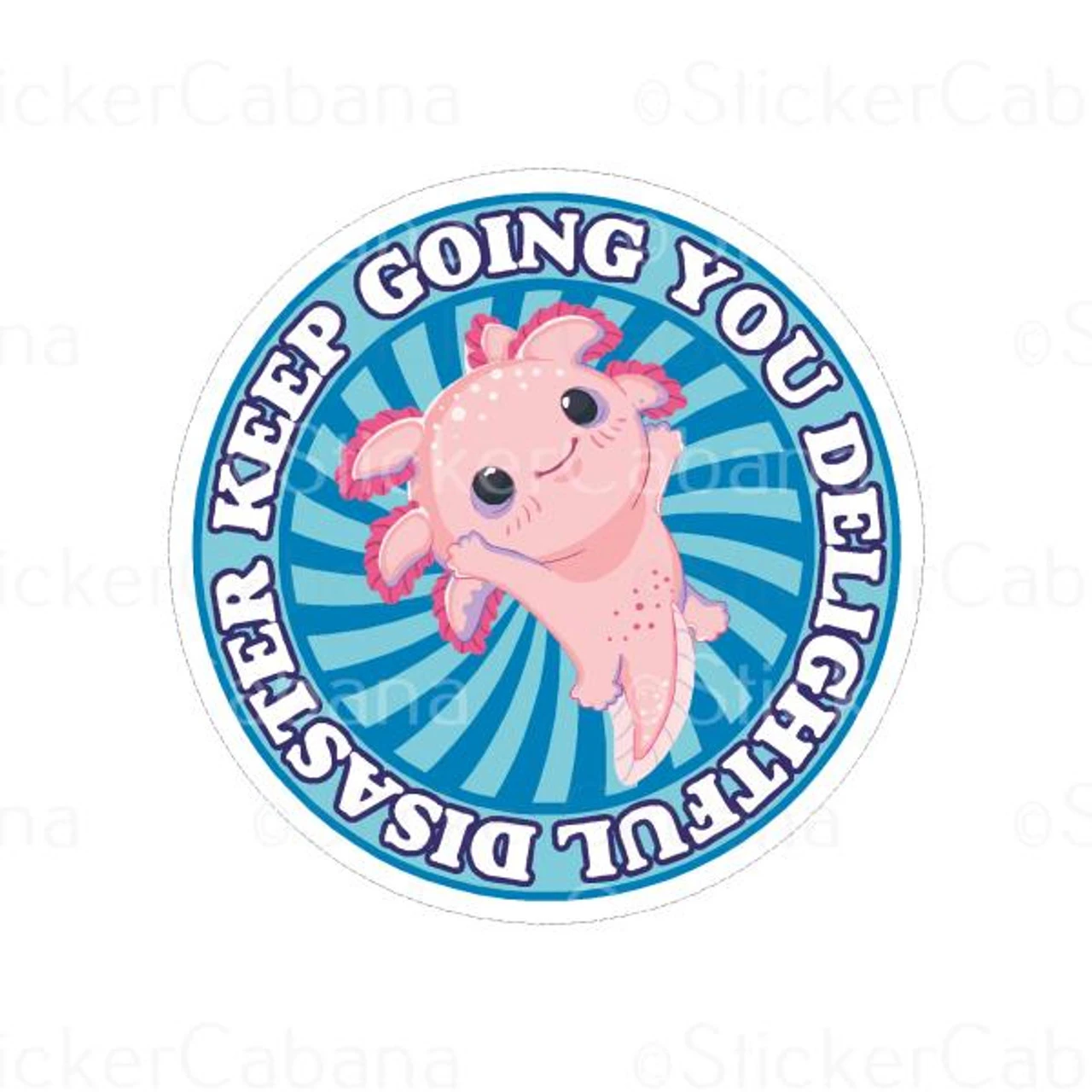 Keep Going You Delightful Disaster | Sticker Cabana | Vinyl Stickers 1 Keep Going You Delightful Disaster | Sticker Cabana | Vinyl Stickers